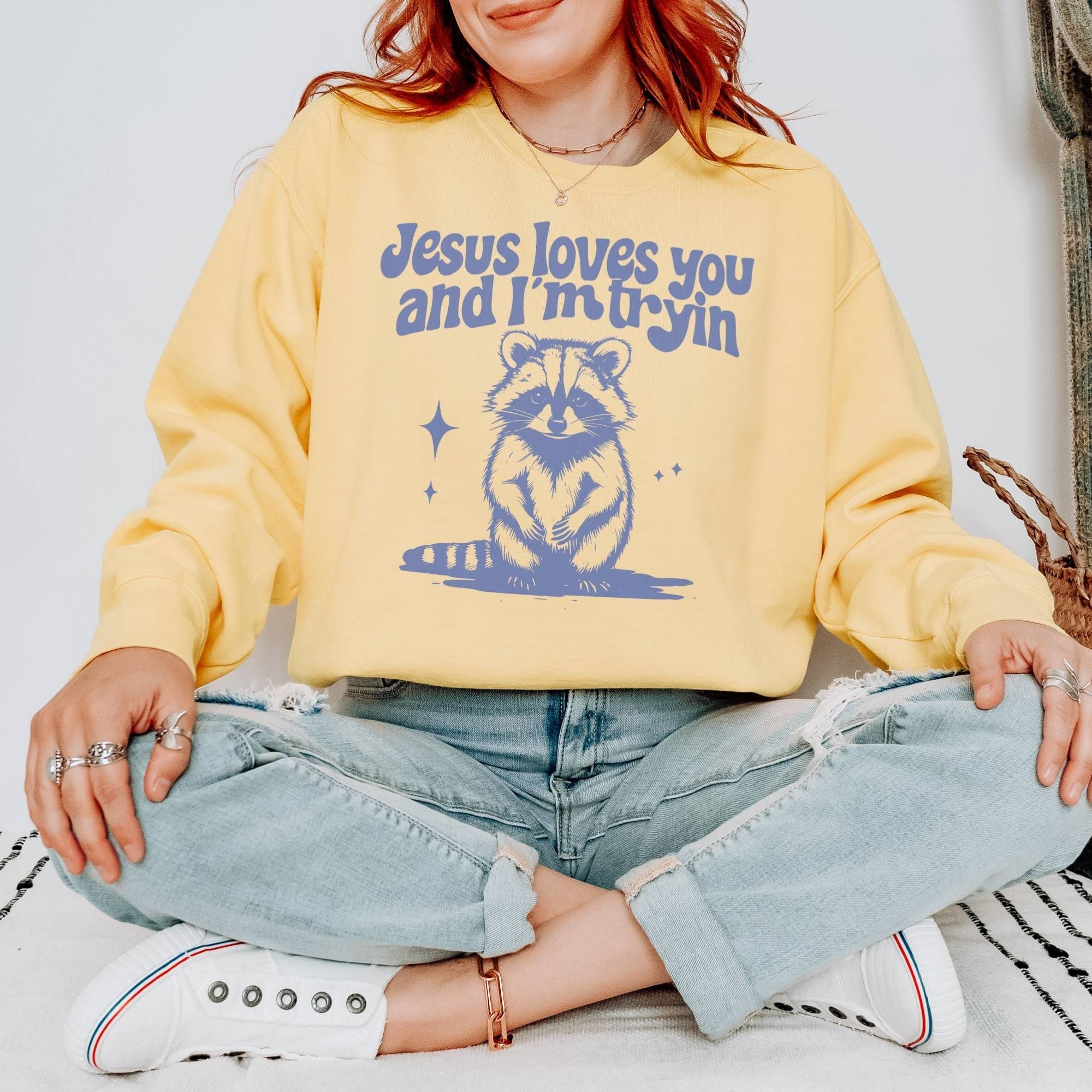 Jesus Loves You and I'm Tryin Sweatshirt