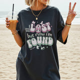 I Once Was Lost But Now I'm Found T-Shirt